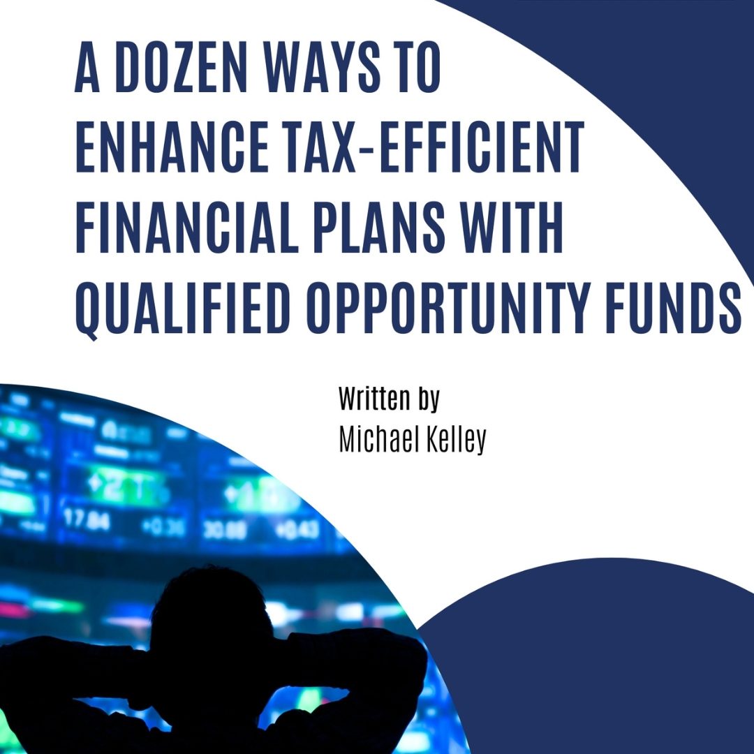 A Dozen Ways to Enhance Tax-Efficient Financial Plans with QOFs